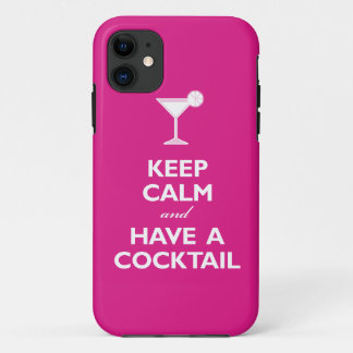 Keep Calm and Have A Cocktail (hot pink) iPhone 11 Case
