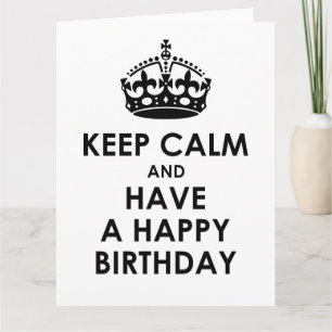 Keep Calm and Have a Happy Birthday Card