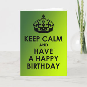 Keep Calm and Have a Happy Birthday Greeting Cards