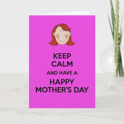 Keep calm and have a Happy Mothers Day Card