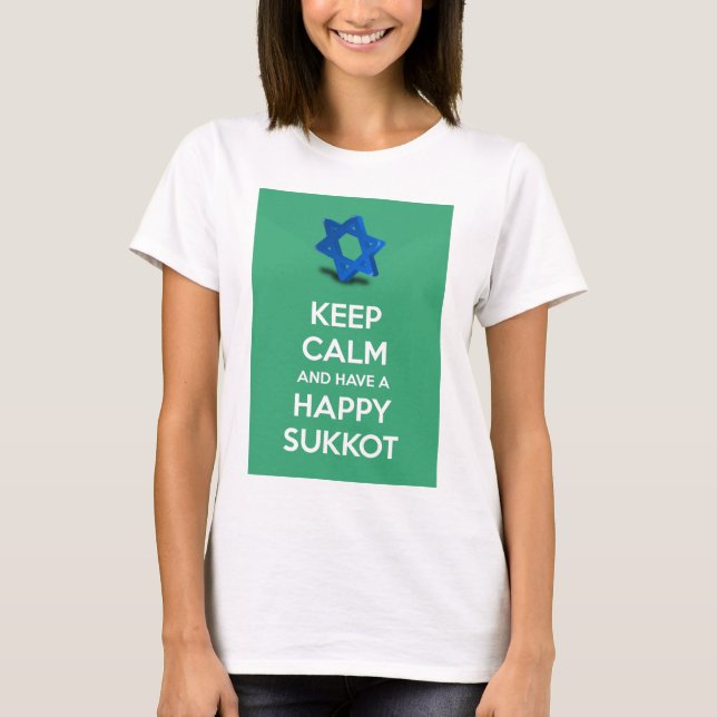 Keep calm and have a Happy Sukkot T-Shirt (Front)