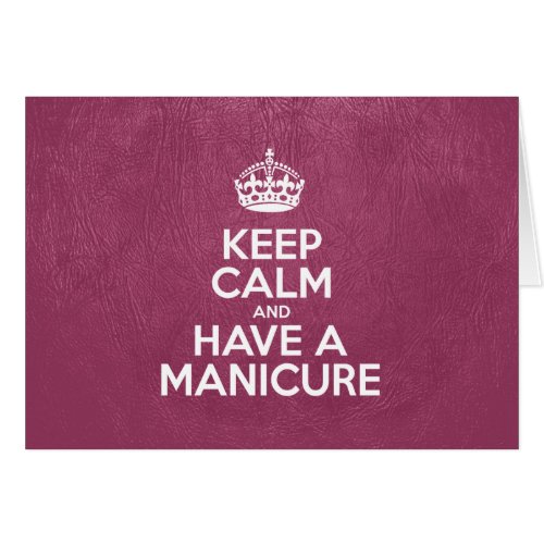 Keep Calm and Have a Manicure Pink Leather Crown