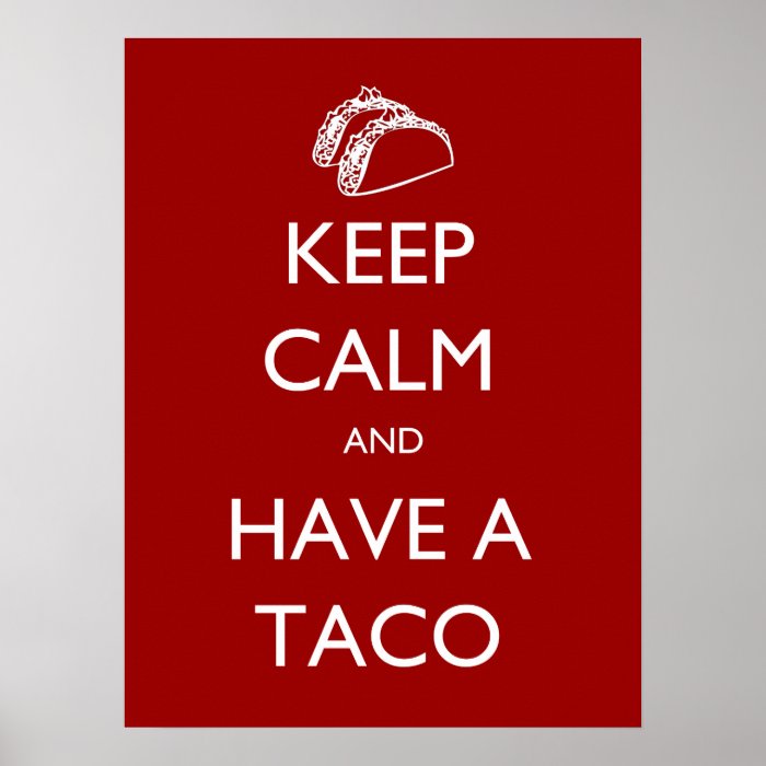 Keep Calm and Have A Taco poster