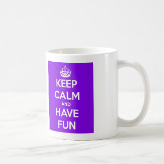 Keep Calm and Have Fun Mug