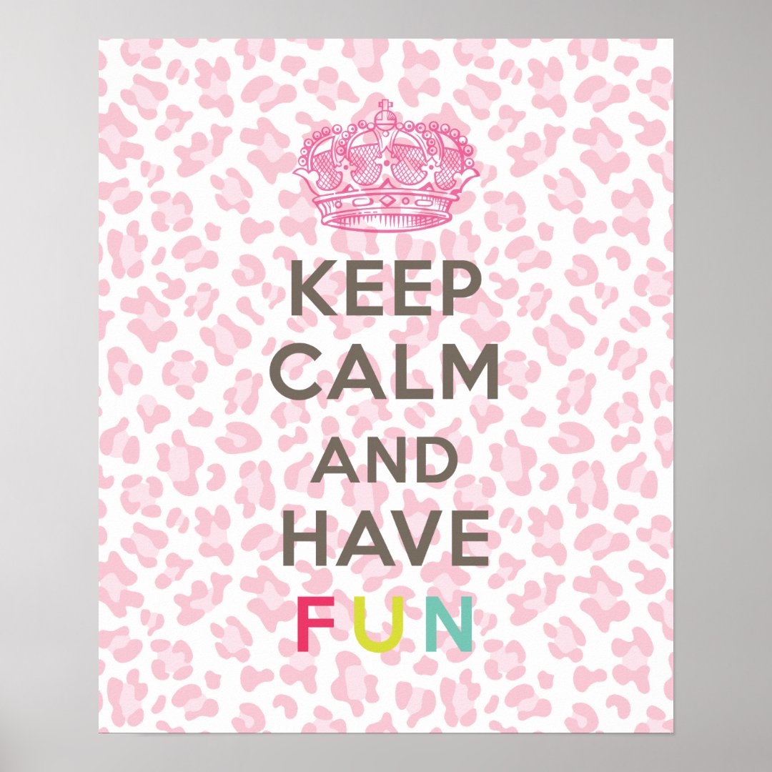 Keep Calm And Have Fun Poster Zazzle