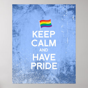 KEEP CALM AND HAVE PRIDE -.png Poster