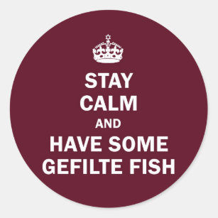 Keep calm and have some Gefilte Fish Classic Round Sticker