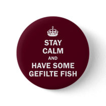 Keep calm and have some Gefilte Fish Pinback Button