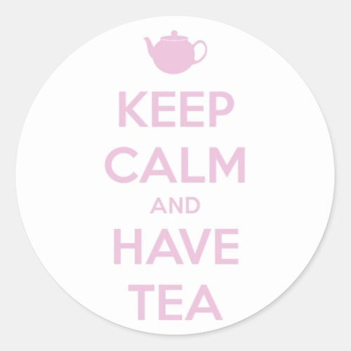 Keep Calm and Have Tea Pink on White Classic Round Sticker