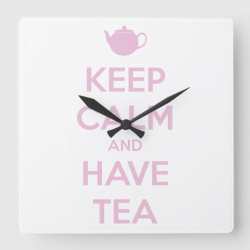 Keep Calm and Have Tea Pink on White Square Wall Clock