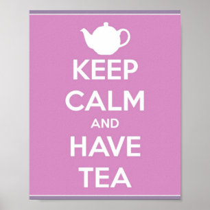 Keep Calm and Have Tea Poster