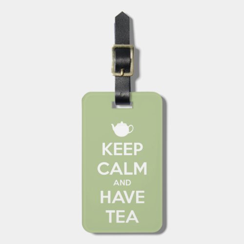 Keep Calm and Have Tea Sage Green Luggage Tag