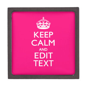 KEEP CALM AND Have Your Text EASILY PINK Jewelry Box