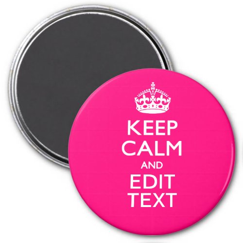 KEEP CALM AND Have Your Text EASILY PINK Magnet