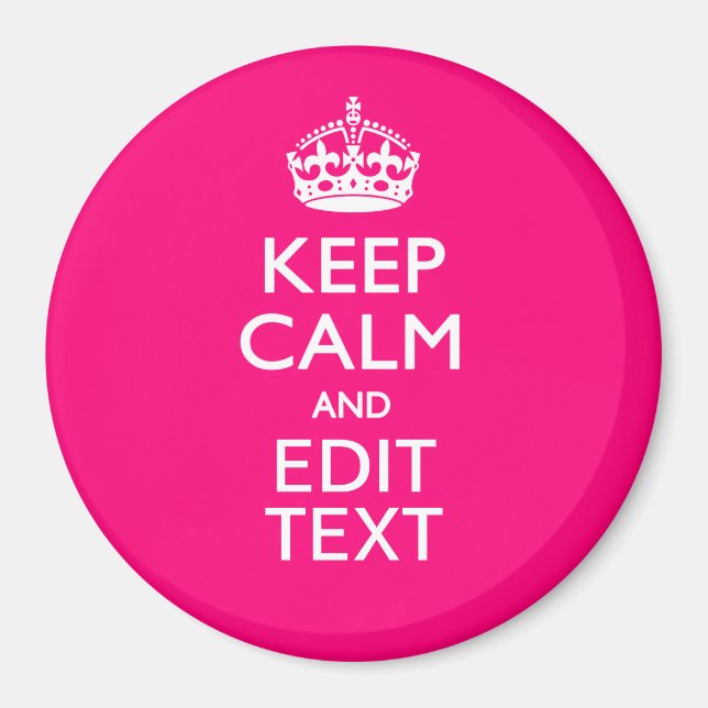 KEEP CALM AND Have Your Text EASILY PINK Magnet (Front)