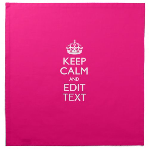 KEEP CALM AND Have Your Text EASILY PINK Napkin