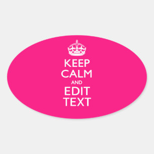 KEEP CALM AND Have Your Text EASILY PINK Oval Sticker