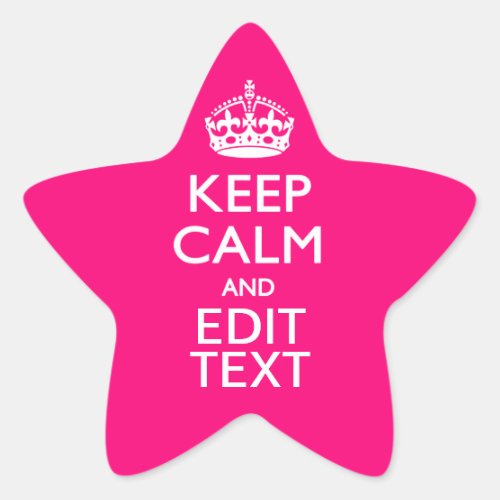 KEEP CALM AND Have Your Text EASILY PINK Star Sticker