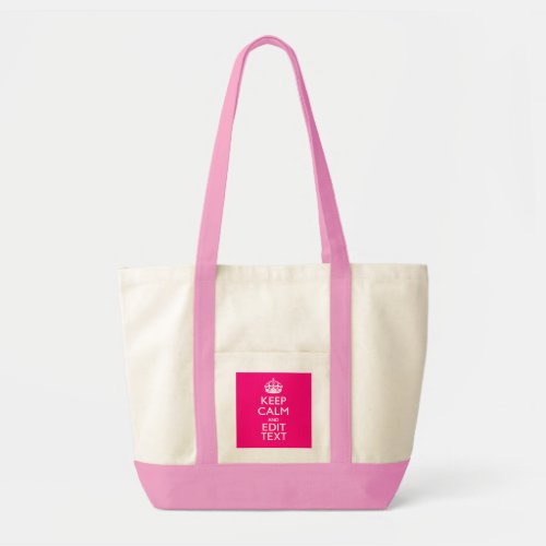 KEEP CALM AND Have Your Text EASILY PINK Tote Bag