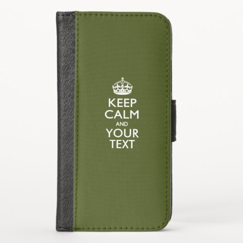KEEP CALM AND Have Your Text iPhone XS Wallet Case