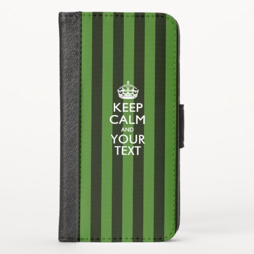 KEEP CALM AND Have Your Text iPhone X Wallet Case