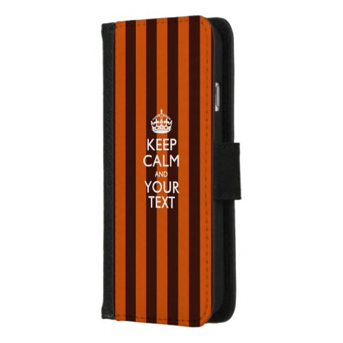 KEEP CALM AND Have Your Text iPhone 87 Wallet Case