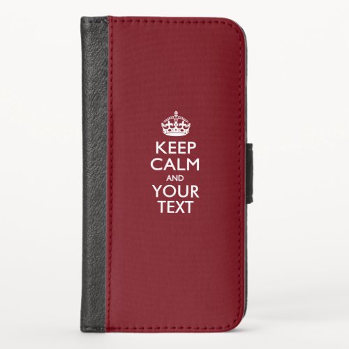 KEEP CALM AND Have Your Text iPhone X Wallet Case