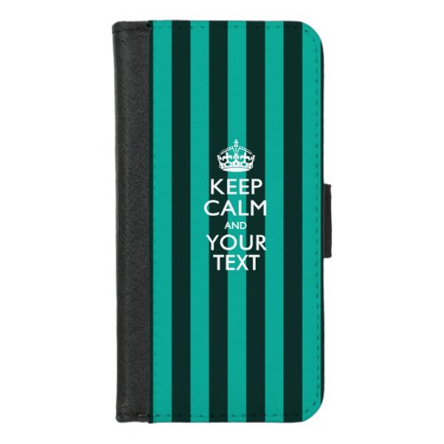 KEEP CALM AND Have Your Text iPhone 87 Wallet Case