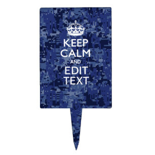 Keep Calm And Have Your Text Navy Digital Camo Cake Topper