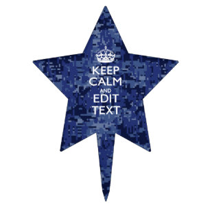 Keep Calm And Have Your Text Navy Digital Camo Cake Topper
