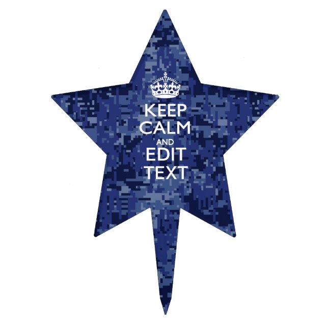 Keep Calm And Have Your Text Navy Digital Camo Cake Topper (Front)