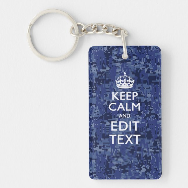 Keep Calm And Have Your Text Navy Digital Camo Keychain (Front)