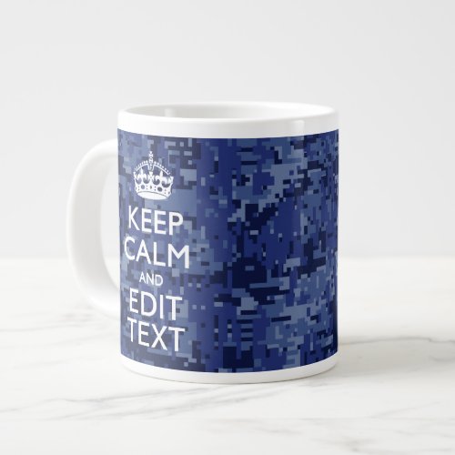 Keep Calm And Have Your Text Navy Digital Camo Large Coffee Mug