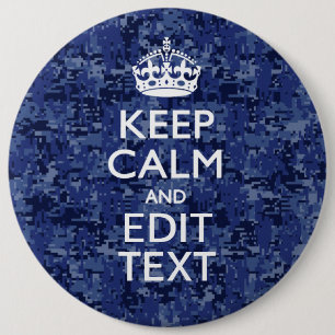 Keep Calm And Have Your Text Navy Digital Camo Pinback Button