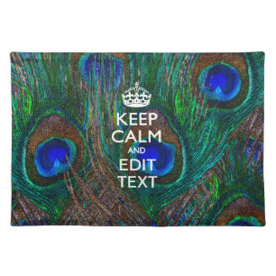 Keep Calm And Have Your Text on Peacock Feathers Cloth Placemat