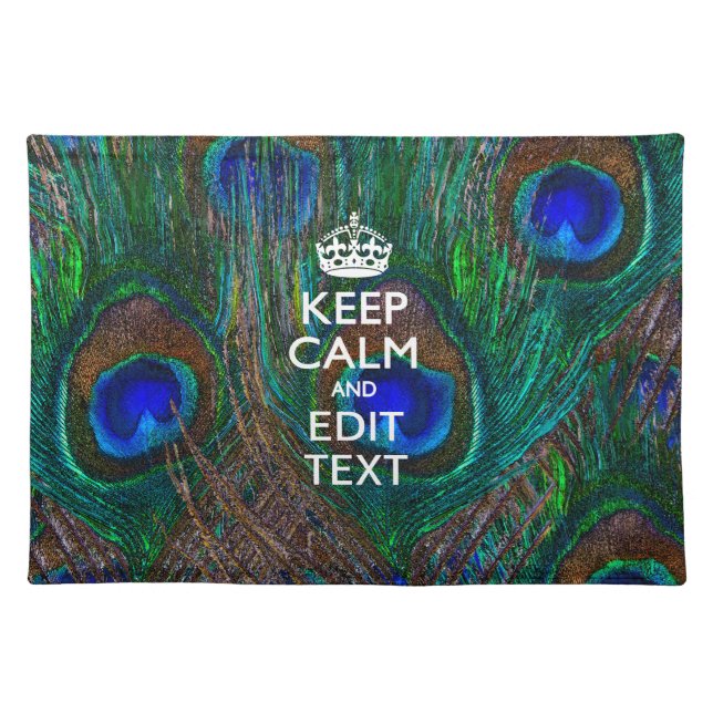 Keep Calm And Have Your Text on Peacock Feathers Cloth Placemat (Front)