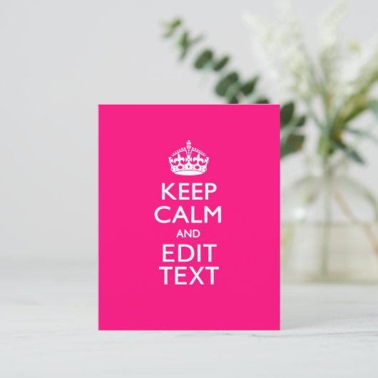 KEEP CALM AND Have Your Text on PINK (Standing Front)