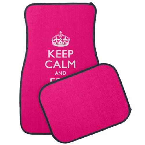 KEEP CALM AND Have Your Text on PINK Car Floor Mat