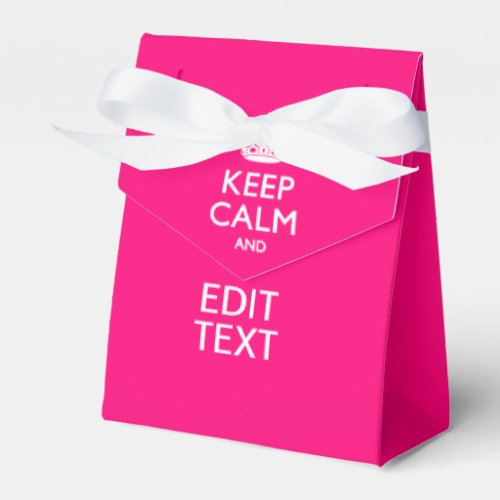 KEEP CALM AND Have Your Text on PINK Favor Boxes