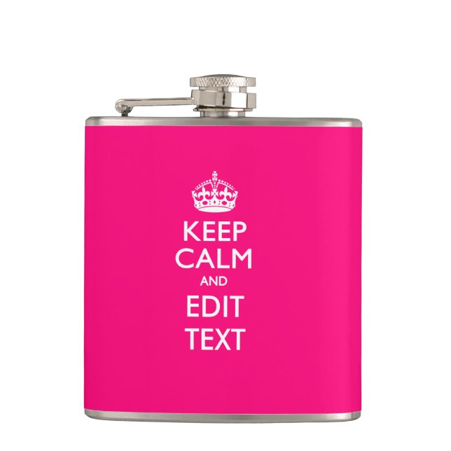 KEEP CALM AND Have Your Text on PINK Flask (Front)