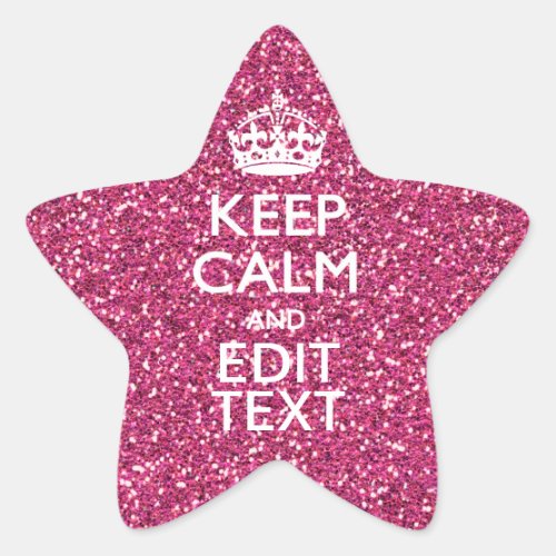 Keep Calm and Have Your Text on Pink Rose Star Sticker
