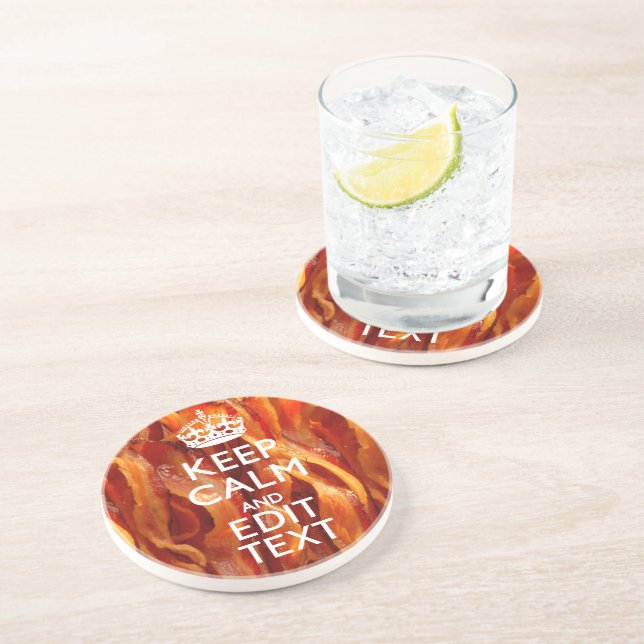Keep Calm and Have Your Text on Sizzling Bacon Sandstone Coaster (Side)