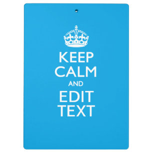 Keep Calm And Have Your Text on Sky Blue Accent Clipboard