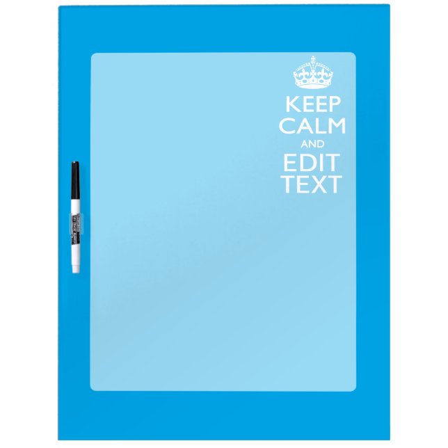Keep Calm And Have Your Text on Sky Blue Accent Dry-Erase Board (Front)