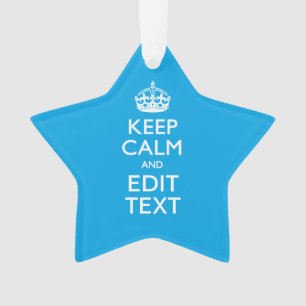 Keep Calm And Have Your Text on Sky Blue Accent Ornament