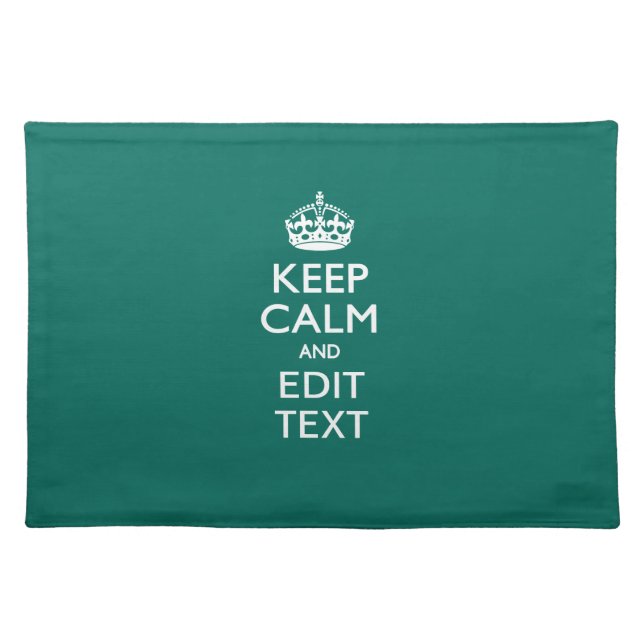 Keep Calm And Have Your Text on Teal Cloth Placemat (Front)