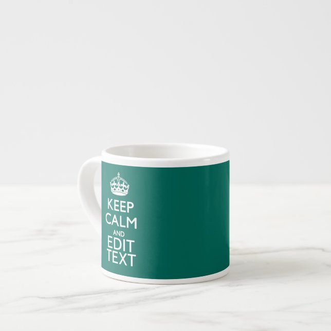 Keep Calm And Have Your Text on Teal Turquoise Espresso Cup (Front Left)