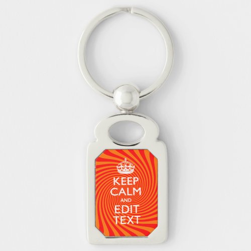 Keep Calm And Have Your Text Orange Swirl Keychain