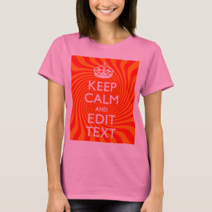 Keep Calm And Have Your Text Orange Swirl T-Shirt