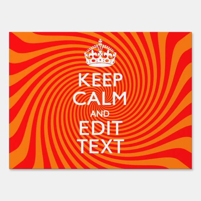 Keep Calm And Have Your Text Orange Swirl Yard Sign (Front)